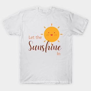 Let the Sunshine In T-Shirt